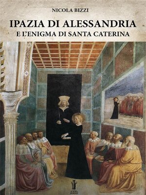 cover image of Ipazia di Alessandria e l'enigma di Santa Caterina
